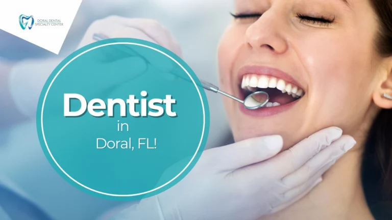 Finding the Perfect Dentist Near Me in Doral, FL